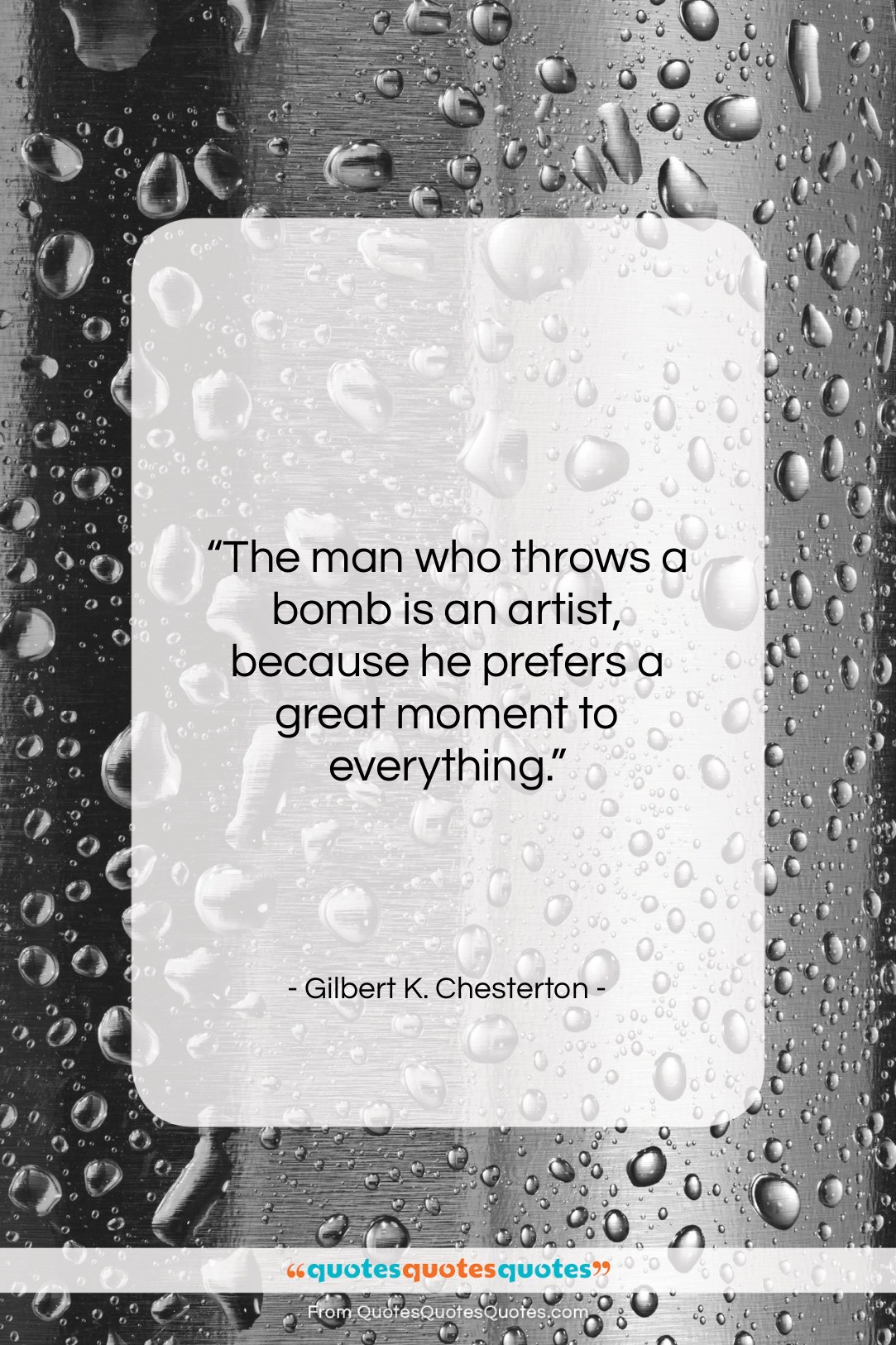 Gilbert K. Chesterton quote: “The man who throws a bomb is…”- at QuotesQuotesQuotes.com