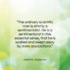 Gilbert K. Chesterton quote: “The ordinary scientific man is strictly a…”- at QuotesQuotesQuotes.com