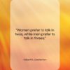 Gilbert K. Chesterton quote: “Women prefer to talk in twos, while…”- at QuotesQuotesQuotes.com