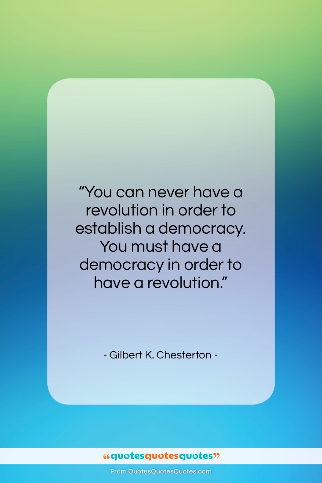 Gilbert K. Chesterton quote: “You can never have a revolution in…”- at QuotesQuotesQuotes.com