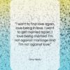 Gina Neely quote: “I want to find love again, love…”- at QuotesQuotesQuotes.com