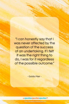 Golda Meir quote: “I can honestly say that I was…”- at QuotesQuotesQuotes.com