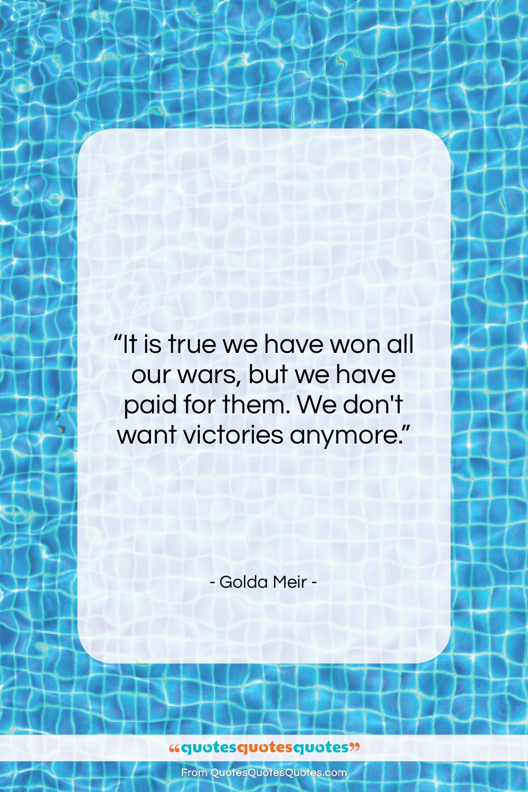 Golda Meir quote: “It is true we have won all…”- at QuotesQuotesQuotes.com