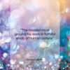Goldwin Smith quote: “The novelist must ground his work in…”- at QuotesQuotesQuotes.com