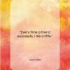 Gore Vidal quote: “Every time a friend succeeds, I die…”- at QuotesQuotesQuotes.com