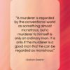 Graham Greene quote: “A murderer is regarded by the conventional…”- at QuotesQuotesQuotes.com