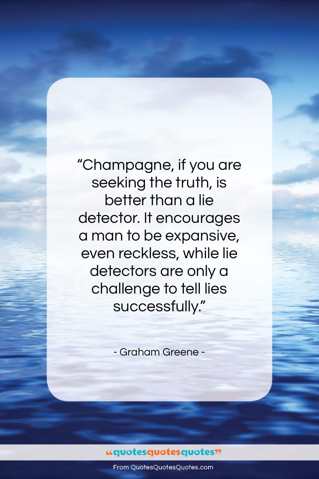 Graham Greene quote: “Champagne, if you are seeking the truth…”- at QuotesQuotesQuotes.com