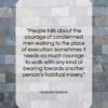 Graham Greene quote: “People talk about the courage of condemned…”- at QuotesQuotesQuotes.com