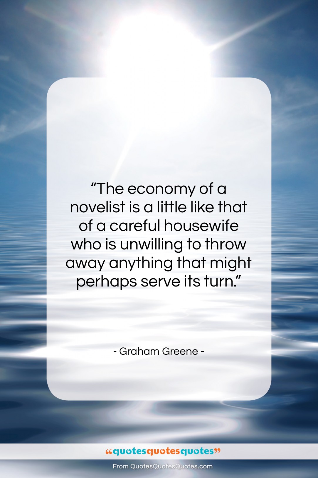Graham Greene quote: “The economy of a novelist is a…”- at QuotesQuotesQuotes.com