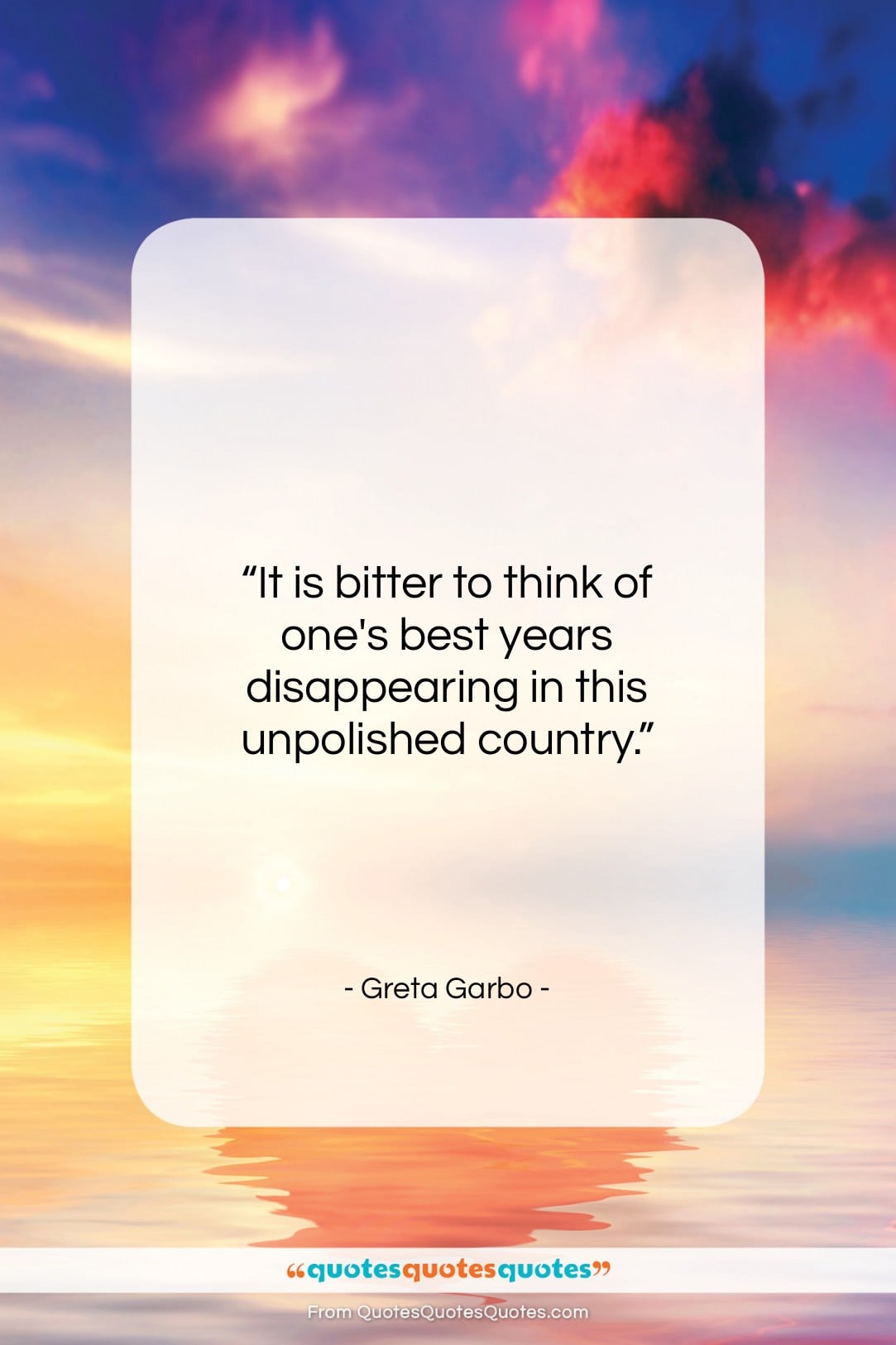 Greta Garbo quote: “It is bitter to think of one’s…”- at QuotesQuotesQuotes.com