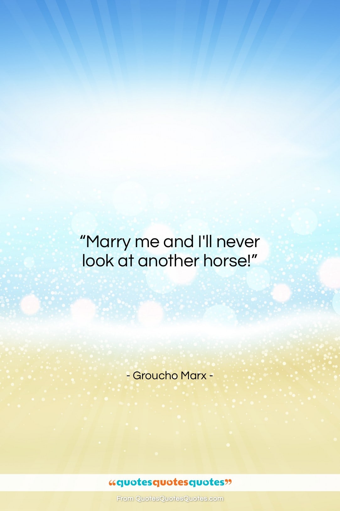 Groucho Marx quote: “Marry me and I’ll never look at…”- at QuotesQuotesQuotes.com