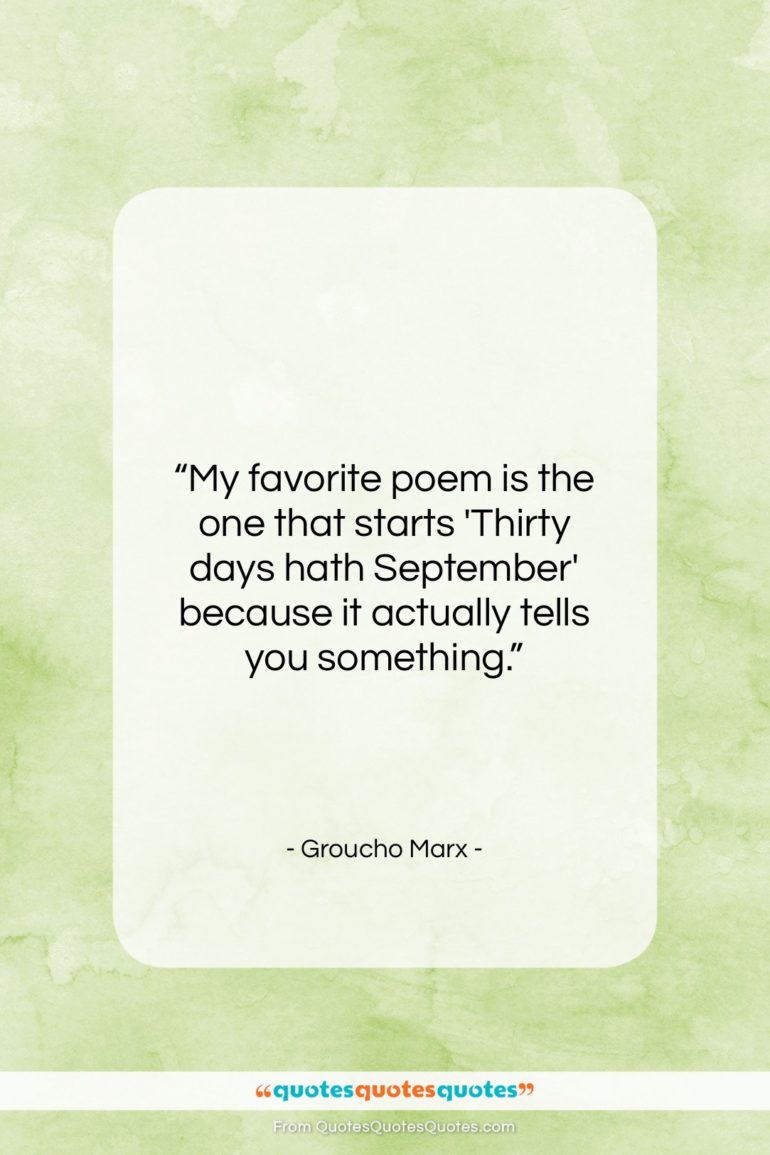 Groucho Marx quote: “My favorite poem is the one that…”- at QuotesQuotesQuotes.com