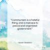 Grover Cleveland quote: “Communism is a hateful thing, and a…”- at QuotesQuotesQuotes.com