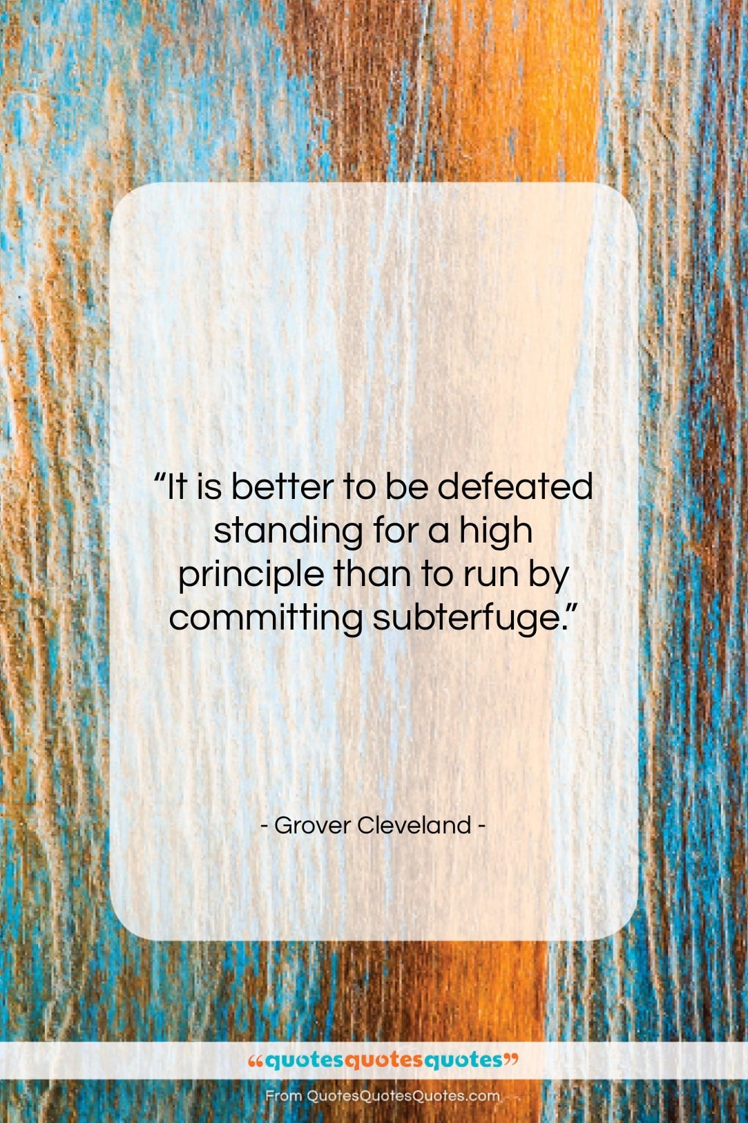Grover Cleveland quote: “It is better to be defeated standing…”- at QuotesQuotesQuotes.com