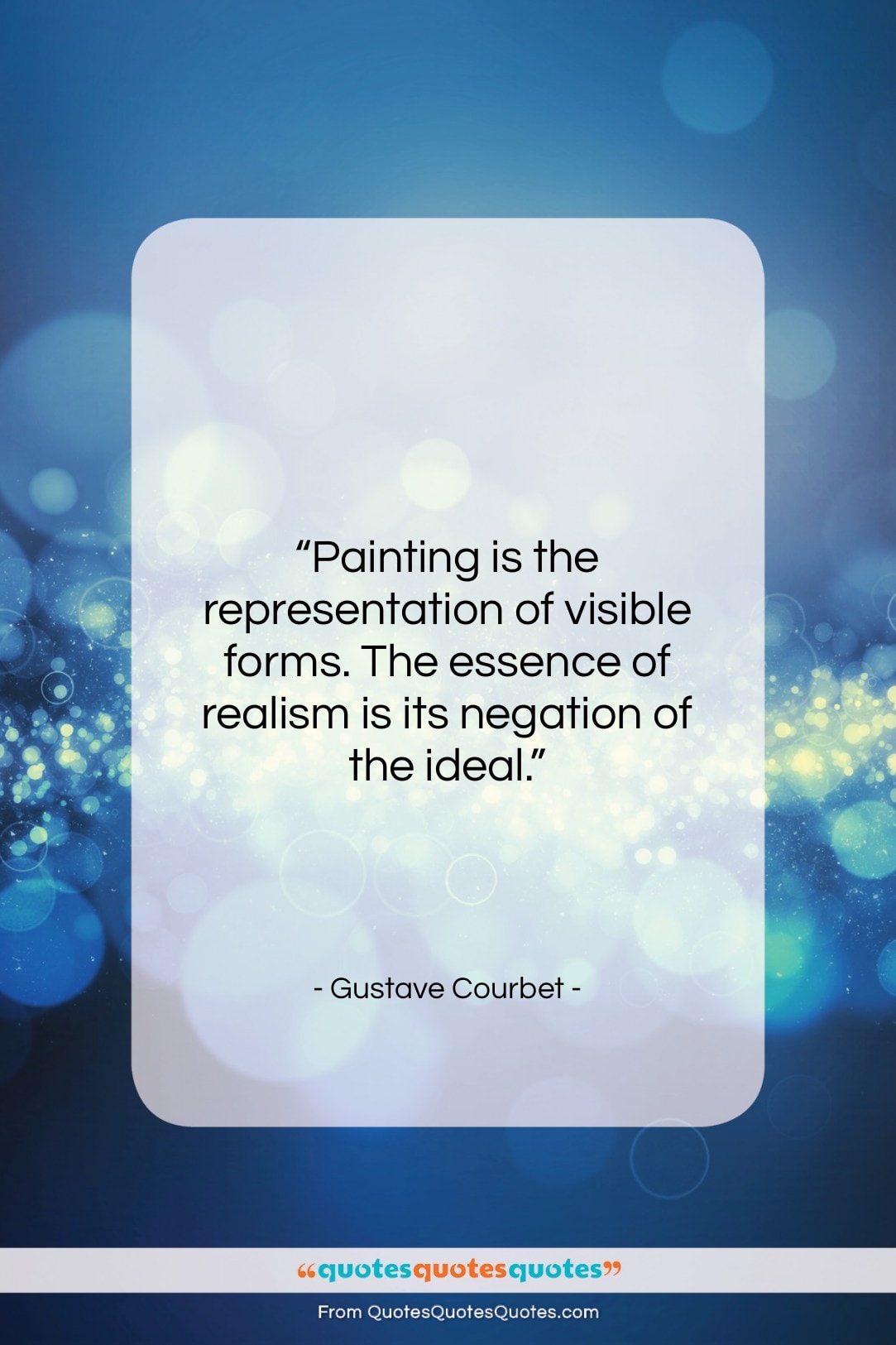 Gustave Courbet quote: “Painting is the representation of visible forms….”- at QuotesQuotesQuotes.com