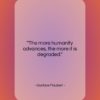 Gustave Flaubert quote: “The more humanity advances, the more it…”- at QuotesQuotesQuotes.com
