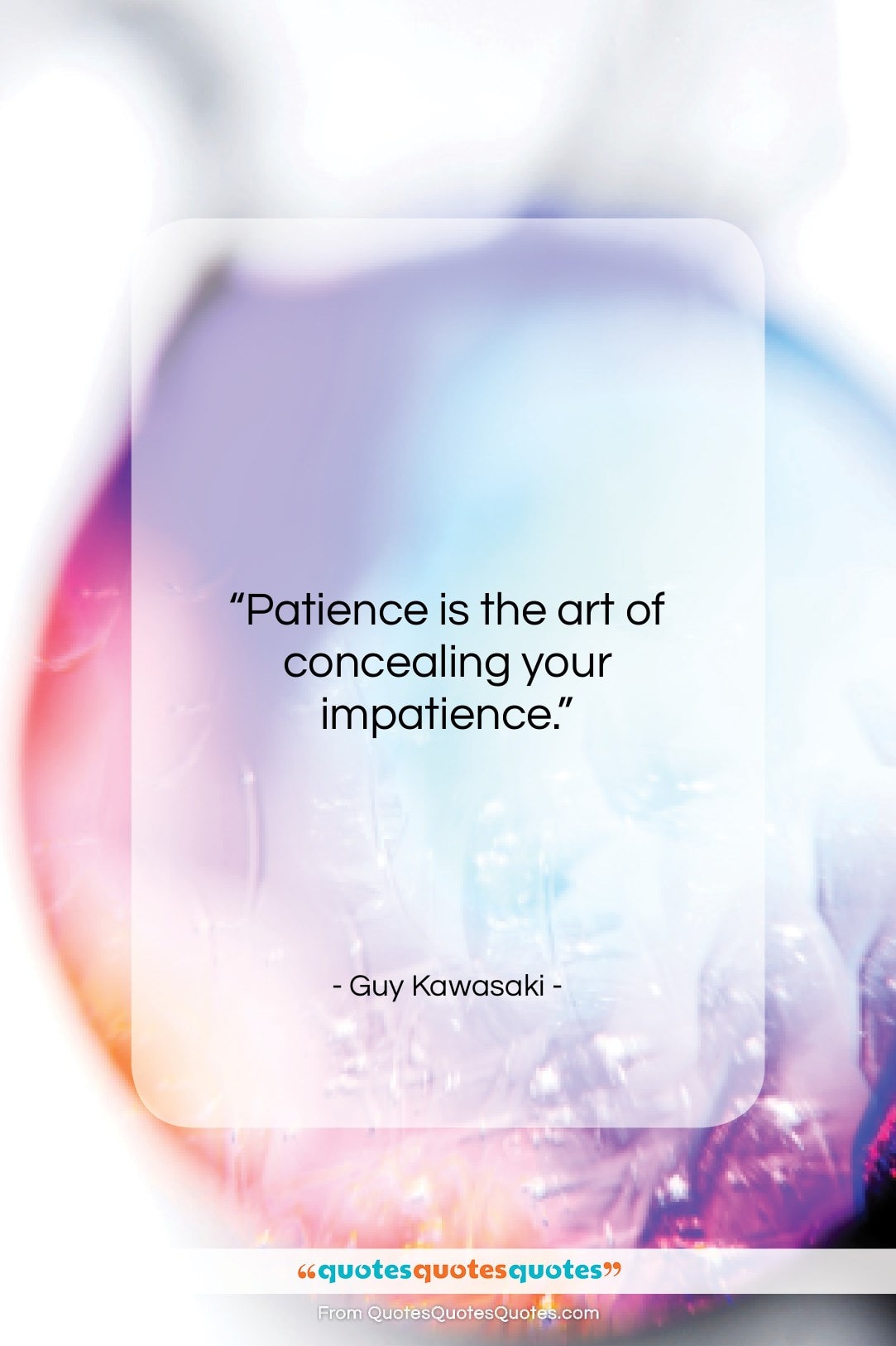 Guy Kawasaki quote: “Patience is the art of concealing your…”- at QuotesQuotesQuotes.com
