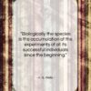 H. G. Wells quote: “Biologically the species is the accumulation of…”- at QuotesQuotesQuotes.com