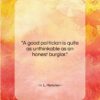H. L. Mencken quote: “A good politician is quite as unthinkable…”- at QuotesQuotesQuotes.com