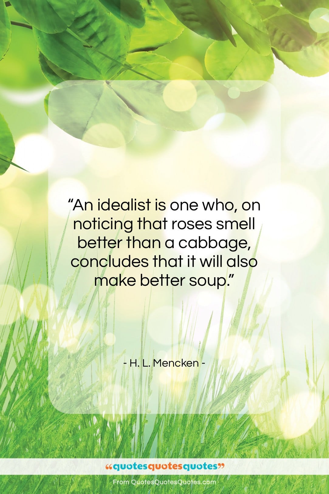 H. L. Mencken quote: “An idealist is one who, on noticing…”- at QuotesQuotesQuotes.com