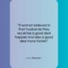 H. L. Mencken quote: “If women believed in their husbands they…”- at QuotesQuotesQuotes.com