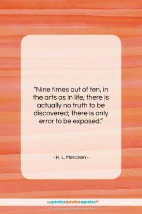 H. L. Mencken quote: “Nine times out of ten, in the…”- at QuotesQuotesQuotes.com