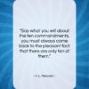 H. L. Mencken quote: “Say what you will about the ten…”- at QuotesQuotesQuotes.com