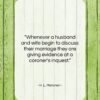 H. L. Mencken quote: “Whenever a husband and wife begin to…”- at QuotesQuotesQuotes.com