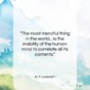H. P. Lovecraft quote: “The most merciful thing in the world……”- at QuotesQuotesQuotes.com