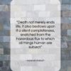 Hannah Arendt quote: “Death not merely ends life, it also…”- at QuotesQuotesQuotes.com