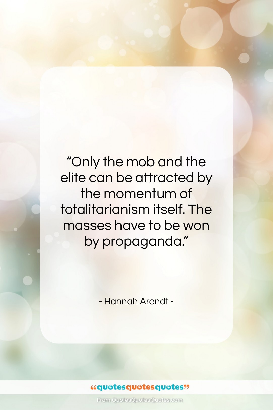 Hannah Arendt quote: “Only the mob and the elite can…”- at QuotesQuotesQuotes.com