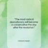 Hannah Arendt quote: “The most radical revolutionary will become a…”- at QuotesQuotesQuotes.com