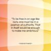 Hannah Arendt quote: “To be free in an age like…”- at QuotesQuotesQuotes.com