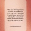 Hans-Georg Gadamer quote: “It is one of the primary motives…”- at QuotesQuotesQuotes.com