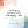 Hans-Georg Gadamer quote: “The real being of language is that…”- at QuotesQuotesQuotes.com