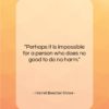 Harriet Beecher Stowe quote: “Perhaps it is impossible for a person…”- at QuotesQuotesQuotes.com