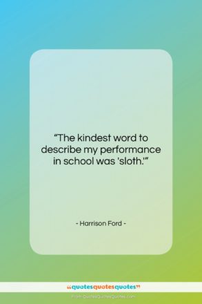 Harrison Ford quote: “The kindest word to describe my performance…”- at QuotesQuotesQuotes.com