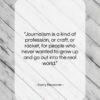 Harry Reasoner quote: “Journalism is a kind of profession, or…”- at QuotesQuotesQuotes.com