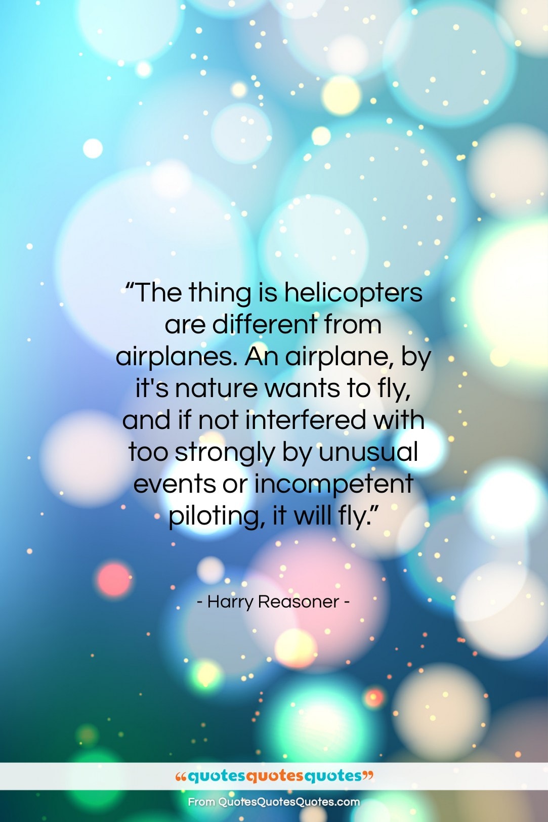 Harry Reasoner quote: “The thing is helicopters are different from…”- at QuotesQuotesQuotes.com