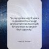 Harry S. Truman quote: “In my opinion eight years as president…”- at QuotesQuotesQuotes.com