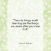 Harry S. Truman quote: “The only things worth learning are the…”- at QuotesQuotesQuotes.com