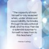 Harvey Cushing quote: “The capacity of man himself is only…”- at QuotesQuotesQuotes.com