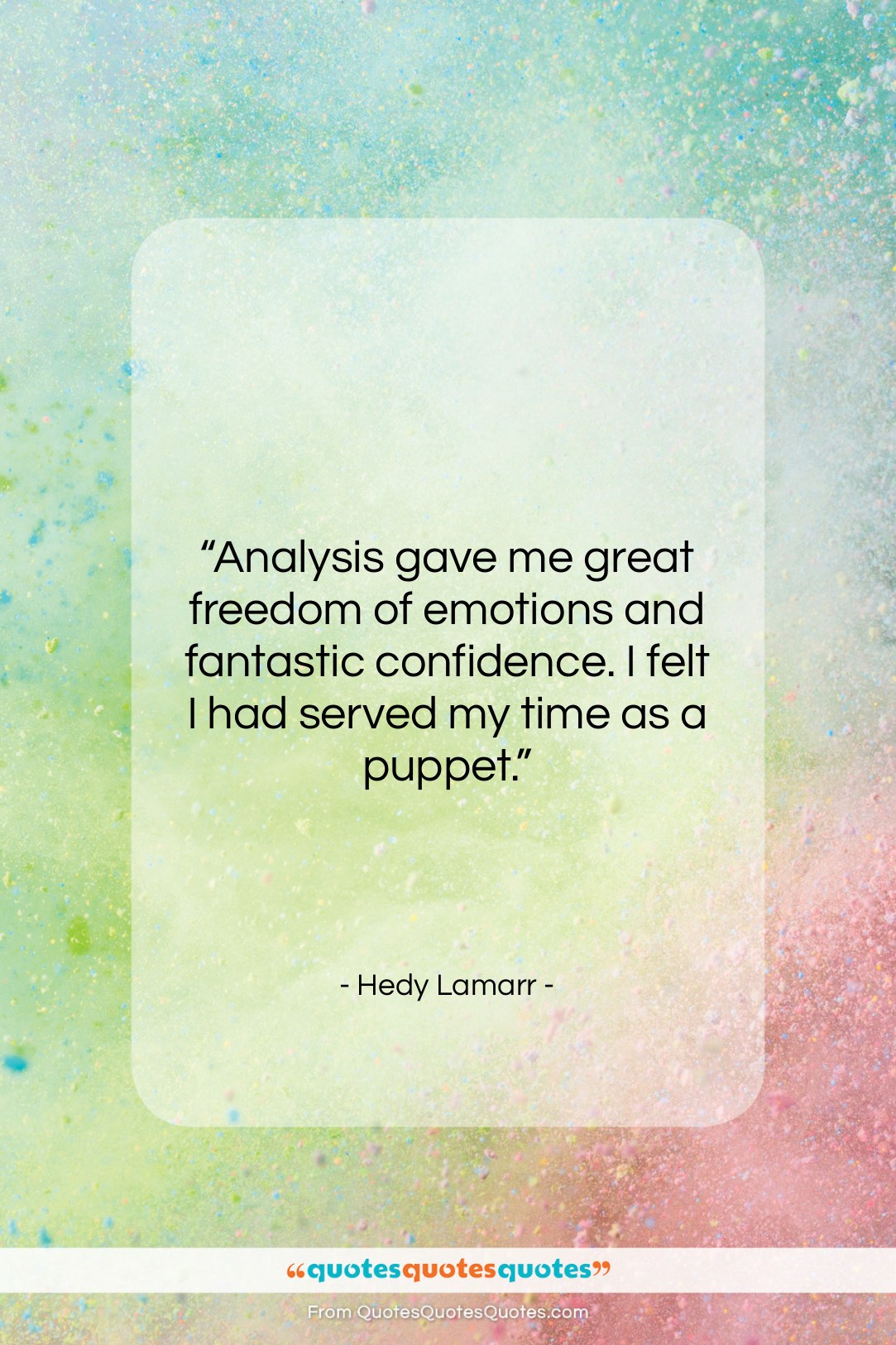 Hedy Lamarr quote: “Analysis gave me great freedom of emotions…”- at QuotesQuotesQuotes.com