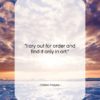 Helen Hayes quote: “I cry out for order and find…”- at QuotesQuotesQuotes.com