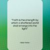 Helen Keller quote: “Faith is the strength by which a…”- at QuotesQuotesQuotes.com