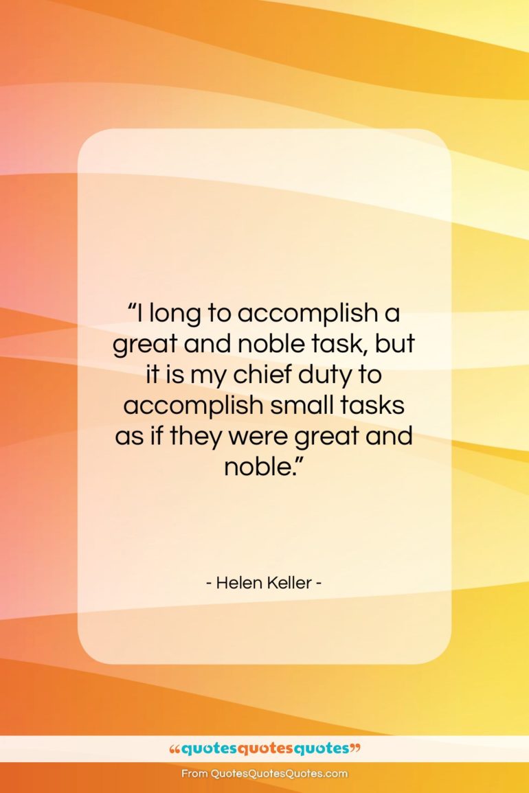 Helen Keller quote: “I long to accomplish a great and…”- at QuotesQuotesQuotes.com