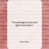 Helen Keller quote: “Knowledge is love and light and vision….”- at QuotesQuotesQuotes.com