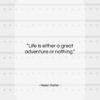 Helen Keller quote: “Life is either a great adventure or…”- at QuotesQuotesQuotes.com