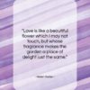 Helen Keller quote: “Love is like a beautiful flower which…”- at QuotesQuotesQuotes.com