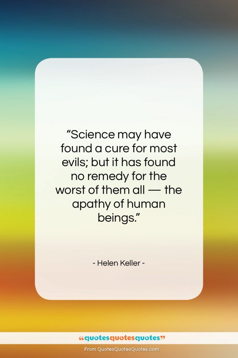 Helen Keller quote: “Science may have found a cure for…”- at QuotesQuotesQuotes.com